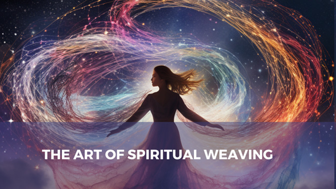 The Art of Spiritual Weaving
